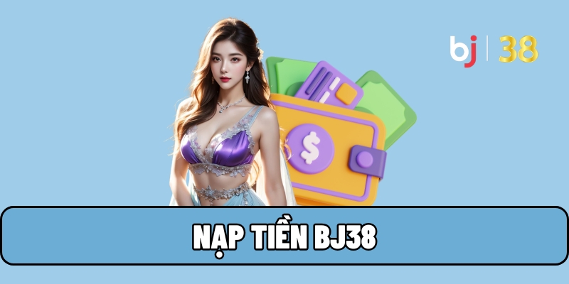 nap tien bj38 1